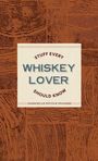 "Stuff Every Whiskey Lover Should Know" von Gabrielle Nicole Pharms auf brauner, texturierter Oberfläche.