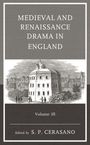 "MEDIEVAL AND RENAISSANCE DRAMA IN ENGLAND, Volume 38, Edited by S. P. CERASANO." Illustration eines alten Theaters.