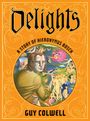 Guy Colwell: Delights: A Story of Hieronymus Bosch, Buch
