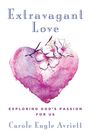 Carole Engle Avriett: Extravagant Love, Buch