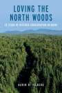 Karin R Tilberg: Loving the North Maine Woods, Buch