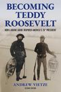 „Becoming Teddy Roosevelt: How a Maine Guide Inspired America’s 26th President“ von Andrew Vietze. Zwei Männer mit Schneeschuhen.