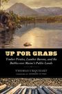 "UP FOR GRABS," Text über Holz und Wälder in Maine, von Thomas Urquhart, Vorwort von Andrew Cutko. Illustration einer Landschaft.