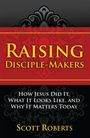 Scott Roberts: Raising Disciple Makers, Buch