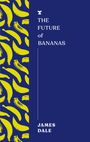 James Dale: The Future of Bananas, Buch