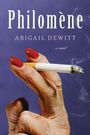 „Philomène“, „Abigail Dewitt“, „a novel“. Eine Hand mit roten Nägeln hält eine rauchende Zigarette.