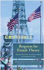 Text: "Requiem for French Theory: Transatlantic Funeral Dirge in a Marxist Key." Eiffelturm mit US-Flaggen und Schild "Carnivale".