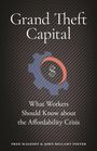 Text: "Grand Theft Capital. What Workers Should Know about the Affordability Crisis." Zahnrad-Design mit Dollarzeichen.