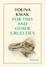 Youna Kwak: For This and Other Cruelties, Buch