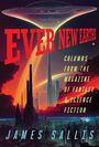 Text: "EVER NEW EARTHS", "COLUMNS FROM THE MAGAZINE OF FANTASY & SCIENCE FICTION", "JAMES SALLIS". Futuristische Stadt, riesiges Raumschiff darüber.