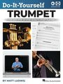 Matt Ludwig: Do-It-Yourself Trumpet: The Best Step-By-Step Guide to Start Playing with Online Audio Demo Tracks and Video Instruction, Buch