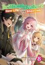 Sakaku Hishikawa: The Brilliant Healer's New Life in the Shadows: Volume 8 (Light Novel), Buch