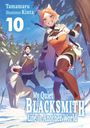 Tamamaru: My Quiet Blacksmith Life in Another World: Volume 10 (Light Novel), Buch