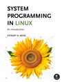 Stewart Weiss: Introduction to System Programming in Linux, Buch