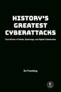 "History's Greatest Cyberattacks" steht in großer, weißer Schrift auf schwarzem Hintergrund. Darunter der Autor: DJ Fracking. Unten rechts kleines No Starch Press Logo.