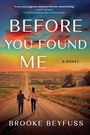 Brooke Beyfuss: Before You Found Me, Buch