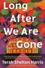 Terah Shelton Harris: Long After We Are Gone, Buch