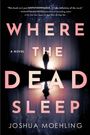 Joshua Moehling: Where the Dead Sleep, Buch