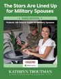 Kathryn Troutman: The Stars Are Lined Up for Military Spouces 3rd Ed, Buch