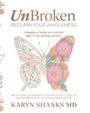 UnBroken: RECLAIM YOUR WHOLENESS. Schmetterling und Blumen in zarten Pastelltönen. Autor: Karyn Shanks MD.