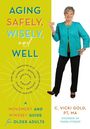 C Vicki Gold: Gold, C: Aging Safely, Wisely, and Well, Buch