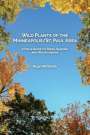 Hugh McTavish: Wild Plants of the Minneapolis/St. Paul Area: A Field Guide to Trees, Shrubs, and Wildflowers, Buch