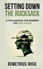 Demetrius Irick: Irick, D: Setting Down The Rucksack, Buch