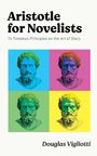 Douglas Vigliotti: Aristotle for Novelists, Buch