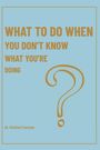 Kristian Frantzen: What To Do When You Don't Know What You're Doing, Buch