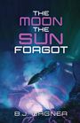 B. J. Wagner: The Moon the Sun Forgot, Buch