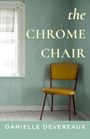 Danielle Devereaux: The Chrome Chair, Buch