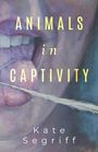 Kate Segriff: Animals in Captivity, Buch
