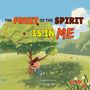 "The Fruit of the Spirit is in Me" steht in großen Buchstaben. Ein Junge lehnt sich entspannt an einen Baum voll bunter Früchte.