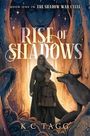 K. C. Tagg: Rise of Shadows, Buch