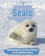 "Did You Know? Seals. Revealing the secrets of these ocean-going hunters." Ein Seehund auf Schnee.