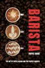 BARISTA Coffee Guide. Drei Tassen Kaffee mit Latte Art auf Kaffeebohnen.