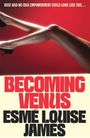 Esmé Louise James: Becoming Venus, Buch