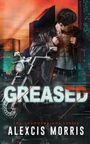 Alexcis Morris: Greased, Buch