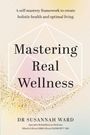 Susannah Katharine Ward: Mastering Real Wellness, Buch