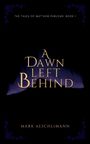 Mark Aeschlimann: A Dawn Left Behind, Buch