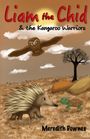 Meredith Downes: Liam the Chid and the Kangaroo Warriors, Buch