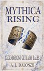 "MYTHICA RISING", "LEGENDS DON'T GET FAIRY TALES", "A. L. D'ALONZO"; zwei zerbrochene antike Armreife mit Kentauren.