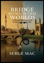 Serge Mac: Bridge Between Two Worlds, Buch