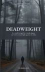 Ce Shorland: Deadweight, Buch