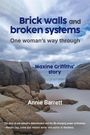Text: "Brick walls and broken systems. One woman’s way through. Maxine Griffiths’ story. Annie Barrett."  
Szene: Felsen am Strand.