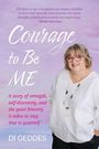 Di Geddes: Courage to Be Me, Buch