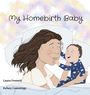 Laura Pennett: My Homebirth Baby, Buch