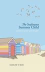 "The Seafoams Summer Child, monostich poems and thoughts. Madeline H-Bush." Bunte Strandhütten und fliegende Möwen.