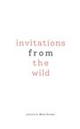 "invitation from the wild" in zarter Typografie, darunter "Jessica Matthews" in einer dezenten Schrift. Schlicht und minimalistisch.