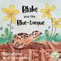 "Blake and the Blue-tongue" von Rebecca Fischer, illustriert von Annabelle Grace. Geckos vor Blumen in einer Landschaft.